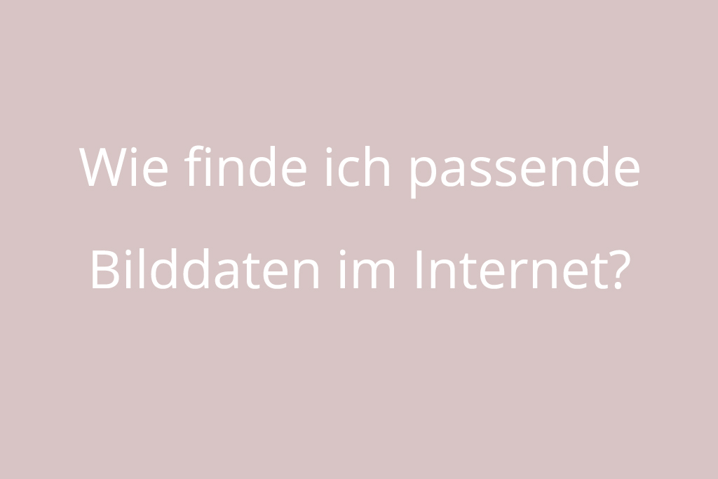 Wie finde ich passende Bilddaten im Internet?
